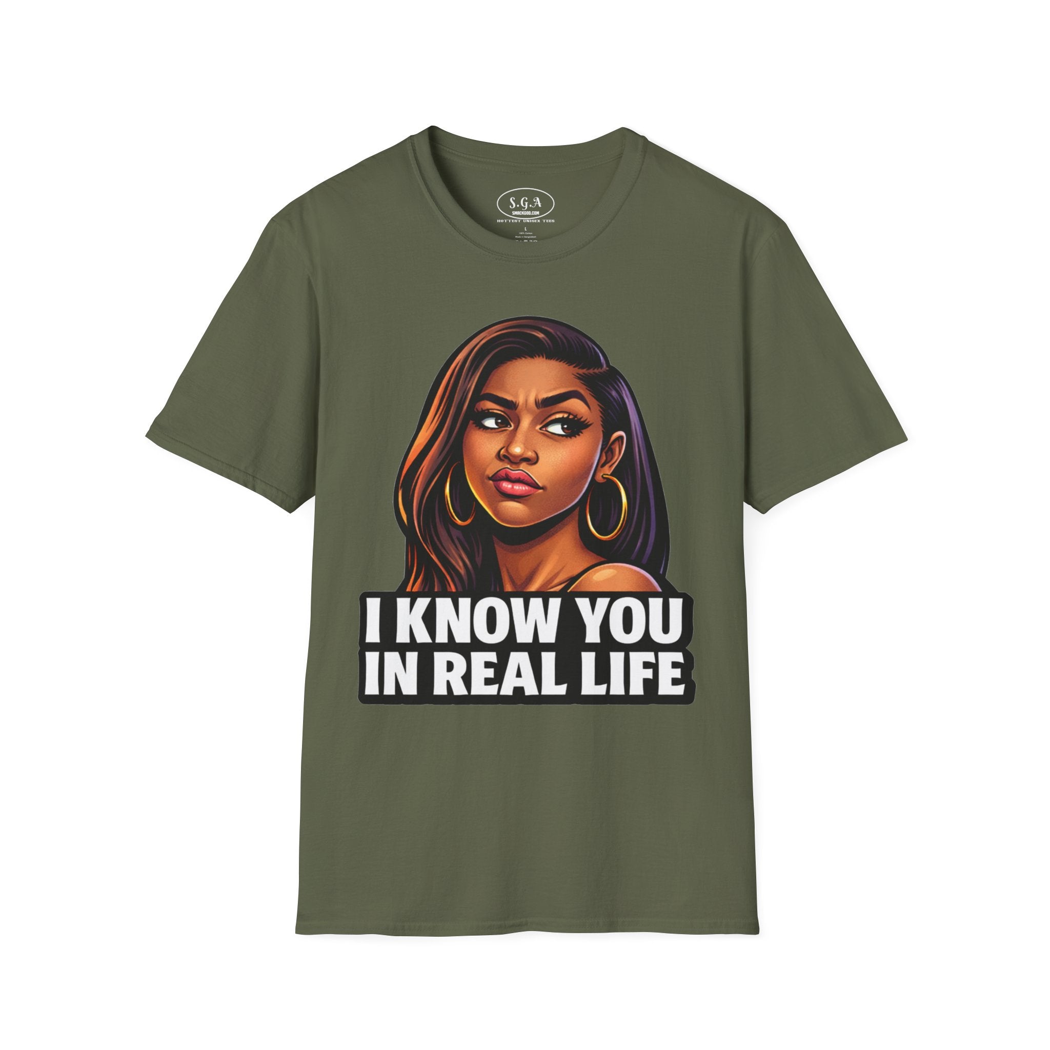 Smack God Apparel “I Know You In Real Life” Graphic T-Shirt – Sassy Urban Statement Tee | Funny Attitude Streetwear Shirt | Viral Graphic Tee