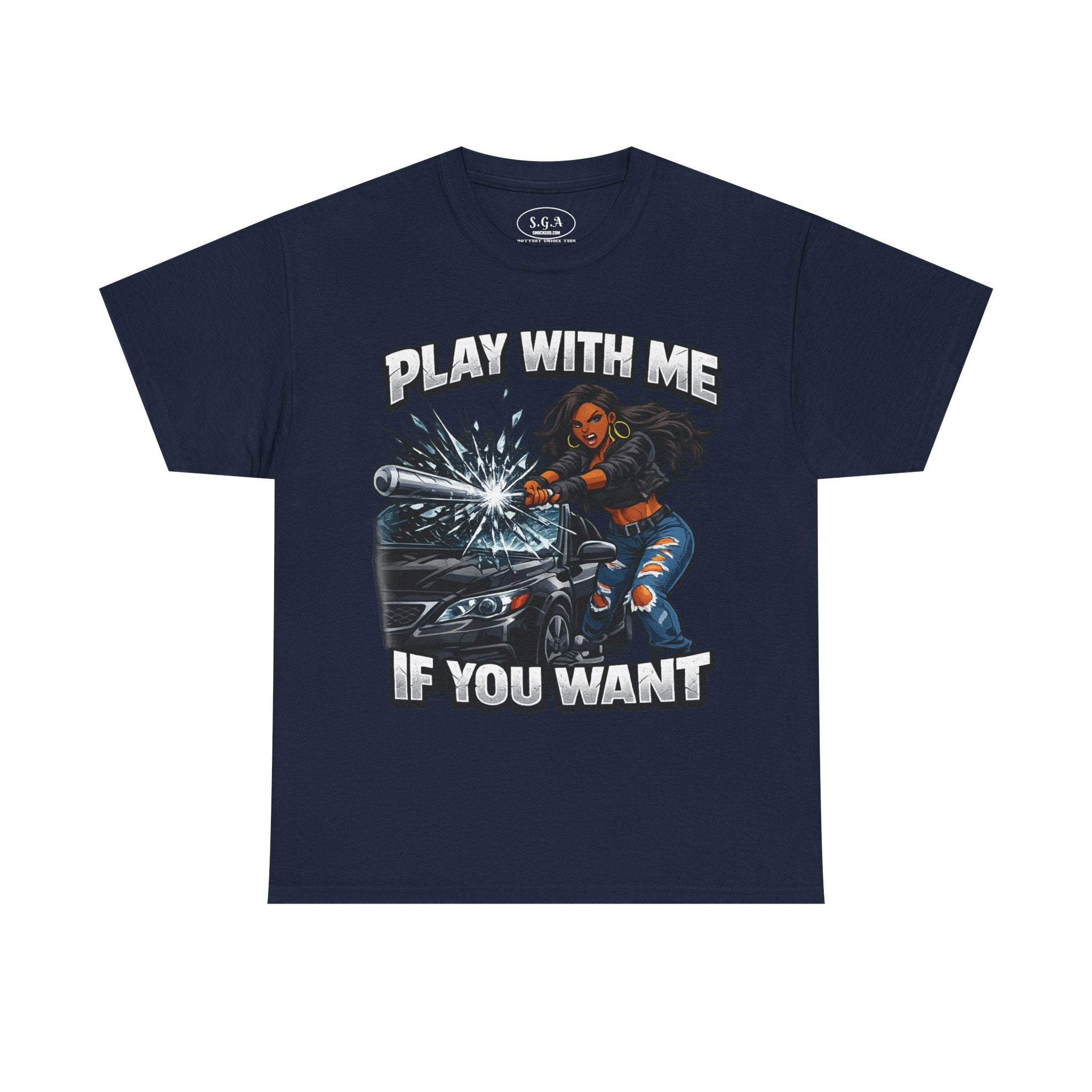“Play With Me If You Want” Graphic T-Shirt – Bold Streetwear Statement Tee | Urban Attitude Shirt | Smack God Apparel