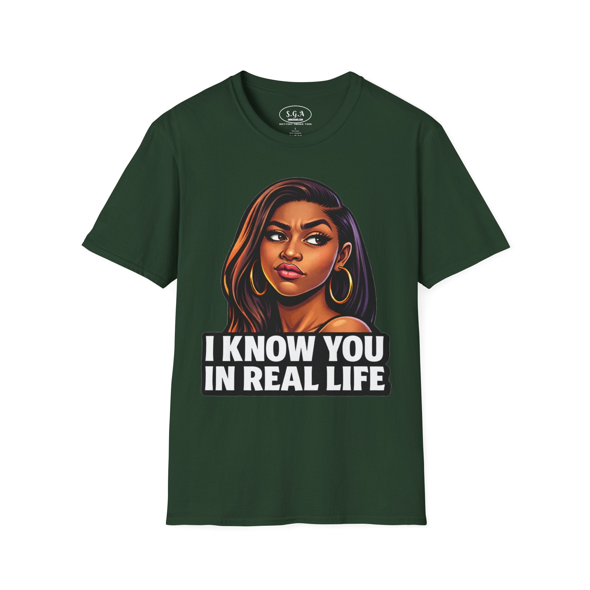 Smack God Apparel “I Know You In Real Life” Graphic T-Shirt – Sassy Urban Statement Tee | Funny Attitude Streetwear Shirt | Viral Graphic Tee